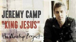Jeremy Camp &quot;King Jesus&quot;