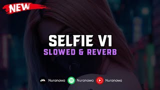 Download lagu DJ Selfie V1 ( Slowed & Reverb ) 🎧 mp3 Download lagu DJ Selfie V1 ( Slowed & Reverb ) 🎧 mp3
