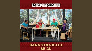 Download lagu Dang Sinajoloi Be Au mp3 Download lagu Dang Sinajoloi Be Au mp3