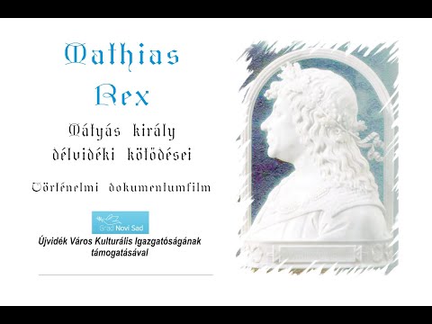 Hunyadi Mátyás - Mathias Rex