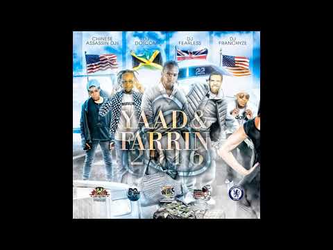 DJ DOTCOM x CHINESE ASSASSIN x DJ FEARLESS x DJ FRANCHIZE - YAAD & FARRIN MIXTAPE (EXPLICIT) 2016⚡🌠