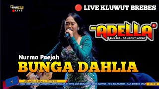 Download lagu BUNGA DAHLIA - NURMA PAEJAH - ADELLA KLUWUT BREBES  mp3