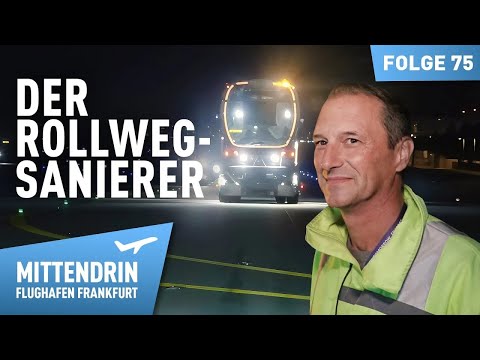 Der Rollweg Sanierer am Flughafen | Mittendrin - Flughafen Frankfurt 75