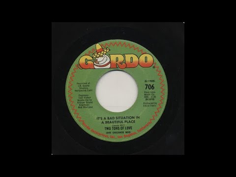 Two Tons Of Love - It’s A Bad Situation In A Beautiful Place - Gordo 706-a