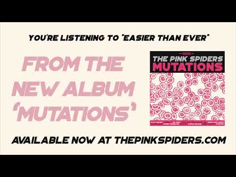 Easier Than Ever - The Pink Spiders