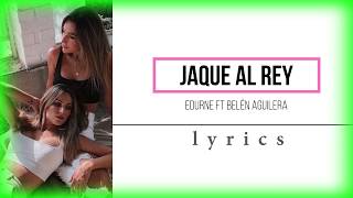 Jaque al Rey - Belén Aguilera feat. Edurne (Letra / Lyrics)