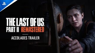 The Last of Us Part II Remastered - Accolades Trailer