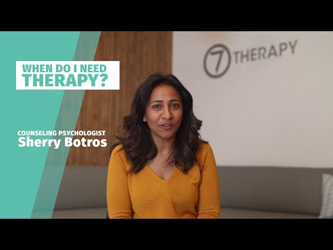 When do you know you need therapy? - Sherry Boutros