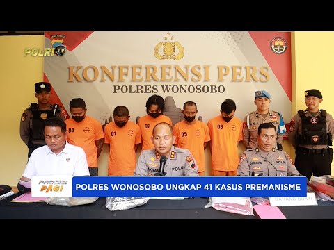 POLRES WONOSOBO UNGKAP 41 KASUS PREMANISME, 12 TERSANGKA DIAMANKAN
