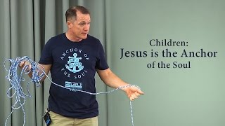 Children: Jesus is the Anchor of the Soul - Tim Conway