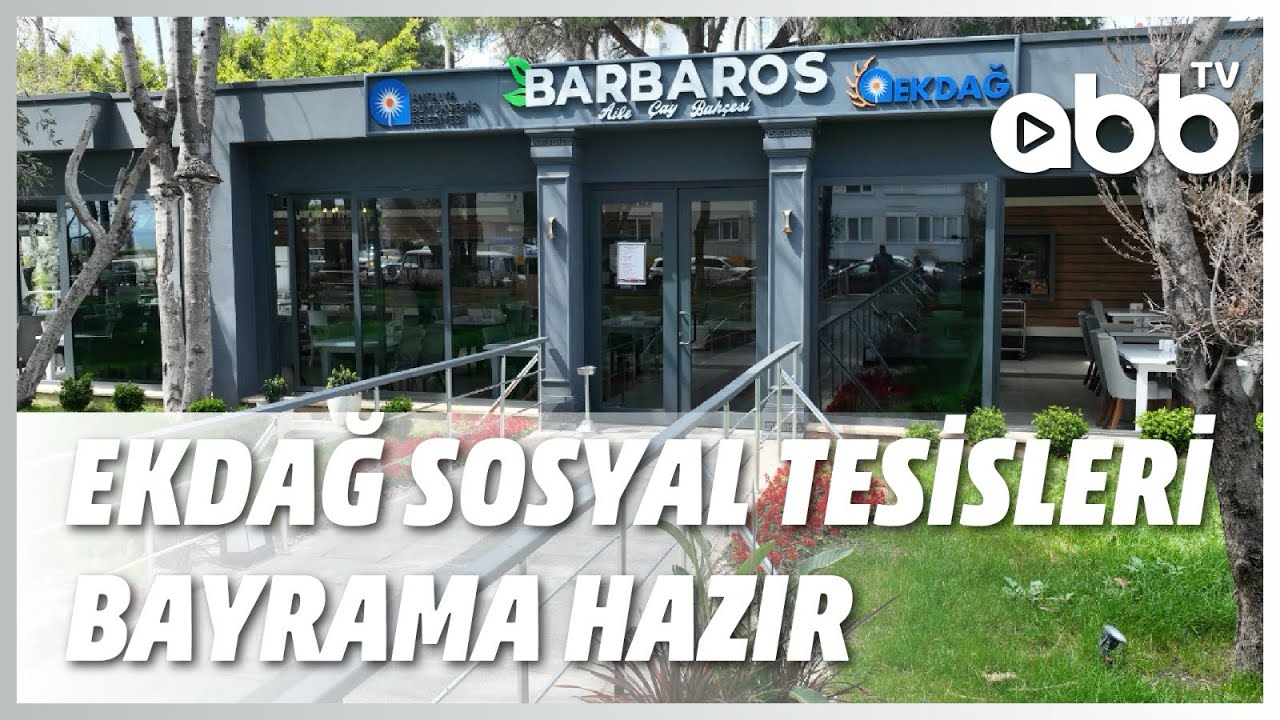 EKDAĞ SOSYAL TESİSLERİ BAYRAMA HAZIR