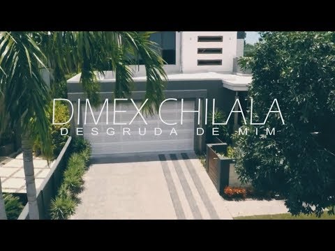 Dimex Chilala - Desgruda de Mim | Official Video