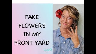 How to Fake Flower Arrangements in  Front Yard - Four Things I Learned