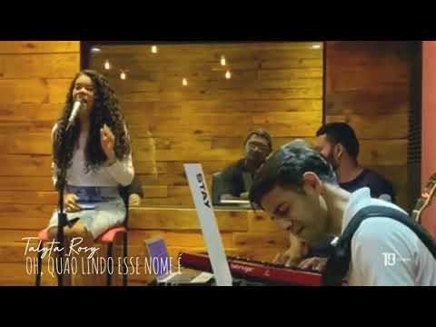Talyta Rosy | Oh, Quão Lindo Esse Nome É - [COVER]