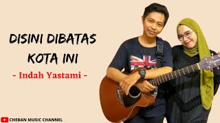 Download lagu Disini Dibatas Kota Ini - Tomi J Pisa (Lirik)Cober By Indah Yastami mp3 Download lagu Disini Dibatas Kota Ini - Tomi J Pisa (Lirik)Cober By Indah Yastami mp3