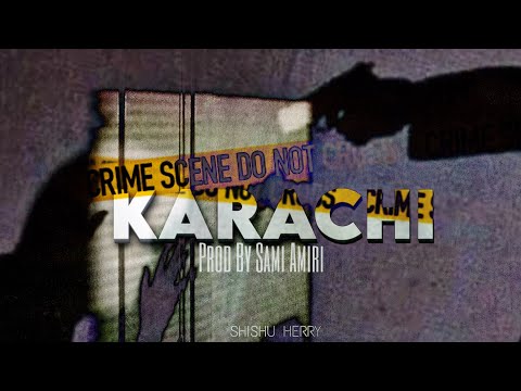 KARACHI - SHISHU HERRY - PROD BY @Sami10amiri