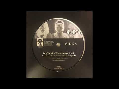 big youth   waterhouse rock (Groove Corporation Extended RMX )