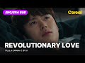 FULL SUB Revolutionary Love Ep 01 ENG SPA Subbed Kdrama Choisiwon Kangsora Gongmyoung