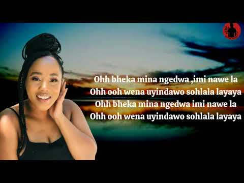Khanyisa Jaceni, Marcus MC & Lady Du ft Tsiki XII – Bheka Mina Ngedwa (lyrics)