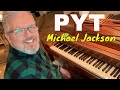 PYT By Michael Jackson Piano Cover 2019