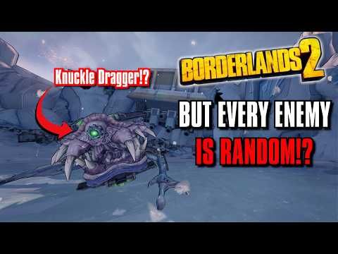 Can You Beat Borderlands 2 If Every Enemy Is Random!? (Part 1)