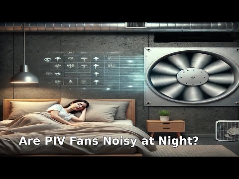 Are PIV Units Noisy When Running at Night?