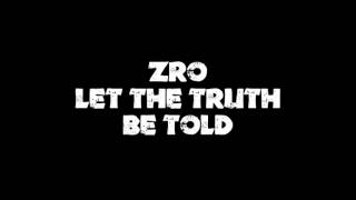 Zro- Let The Truth Be Told