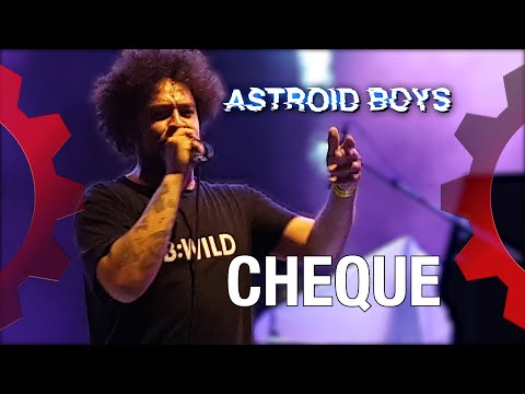 ASTROID BOYS - Cheque - LIVE