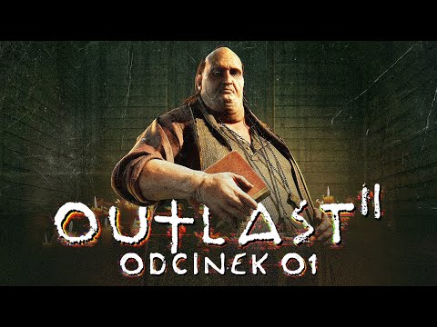Outlast 2 PL #1 - Legendarny Horror 8 Lat Później - Gameplay PL 4K