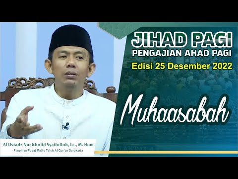 Jihad Pagi Edisi 25 Desember 2022 - Muhaasabah