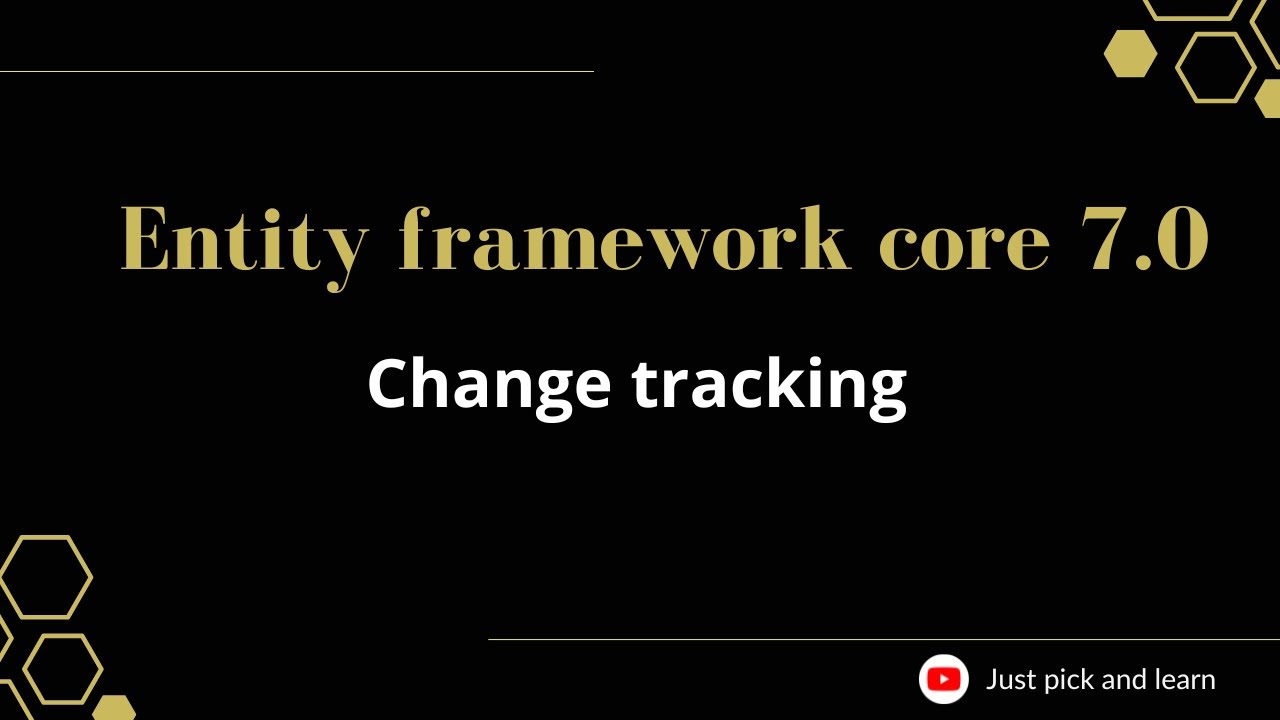 Part 21: Change Tracking in Entity Framework Core