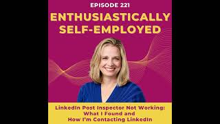 LinkedIn Post Inspector Not Working: What I Found and How I’m Contacting LinkedIn Ep 221