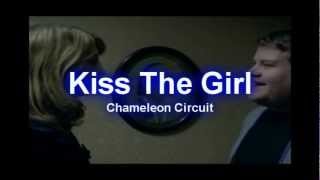Kiss The Girl - Chameleon Circuit - Still Got Legs