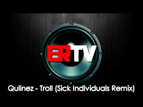 [HQ] Qulinez - Troll [Sick Individuals Remix]