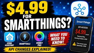 SmartThings API Is Going Paid! What the $4.99 Fee Means for Home Assis