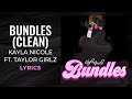 Kayla Nicole - Bundles ft. Taylor Girlz (LYRICS) (Clean) 
