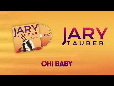 Jary Tauber - Oh! Baby (official audio)