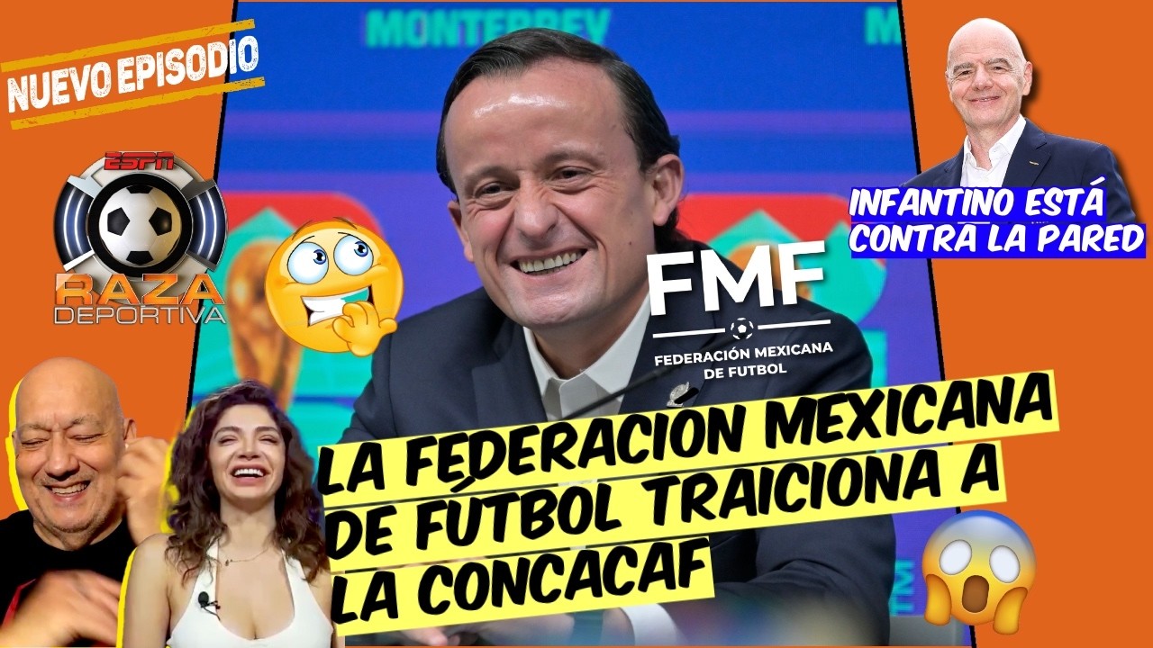POLÉMICO: México TRAICIONA a la CONCACAF y HACE EL RIDÍCULO MUNDIAL | Raza Deportiva