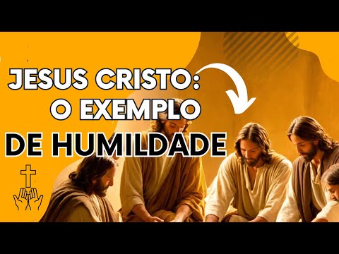 A Importância da Humildade: Lições de Jesus Cristo e Benefícios Práticos