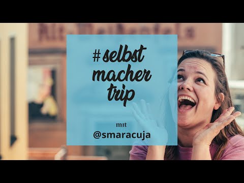 #selbstmachertrip mit Smaracuja