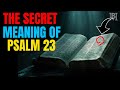 The Hidden SECRET Of Psalm 23 That Will CHANGE YOUR LIFE