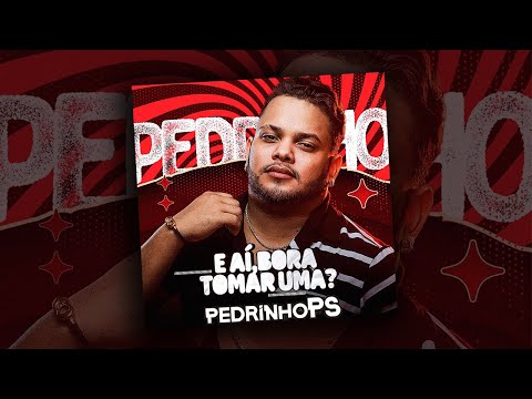 Pedrinho PS Cd Completo - E Aí, Bora Tomar Uma? Jan2k25
