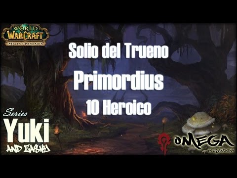 Primordius 10 Heroico - Videoguía Solio del Trueno