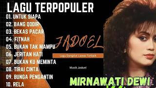 Download lagu JERITAN HATI   MIRNAWATI FULL ALBUM TERBAIK LAGU DANGDUT LAWAS mp3