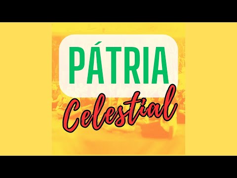 PÁTRIA CELESTIAL