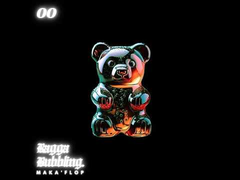 MAKA'FLOP - Ragga Bubbling (audio) #JellyBear