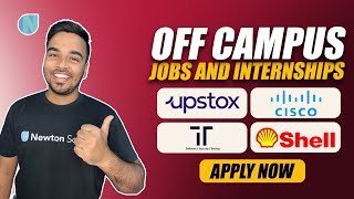 Off Campus Opportunities | Upstox, Cisco, Shell, iTester  | Newton School | Apply Now