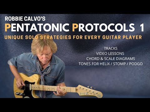 ROBBIE CALVO - PENTATONIC PROTOCOLS - SOLO STRATEGIES FOR ALL GUITAR PLAYERS