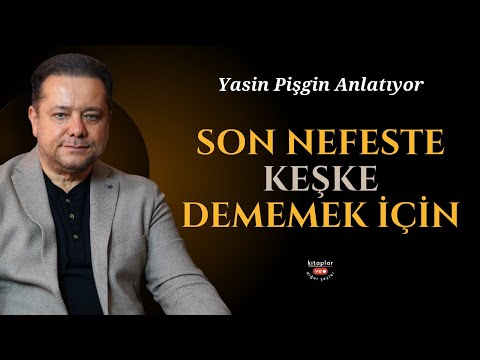 Keşke Dememek İçin | Yasin Pişgin ile Hayat, Ölüm ve Pişmanlık Üzerine