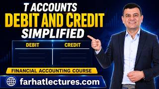 T Accounts: Debit and Credit Simplified.
